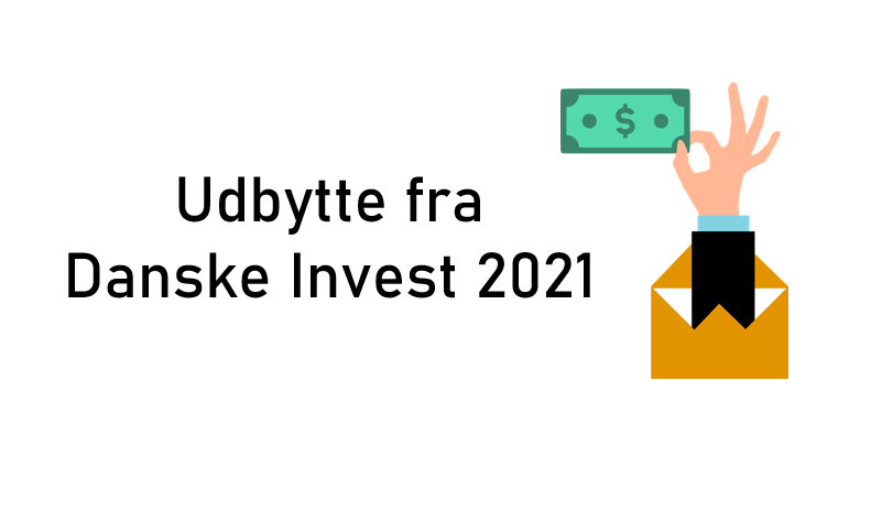 Udbytte fra Danske Invest 2021