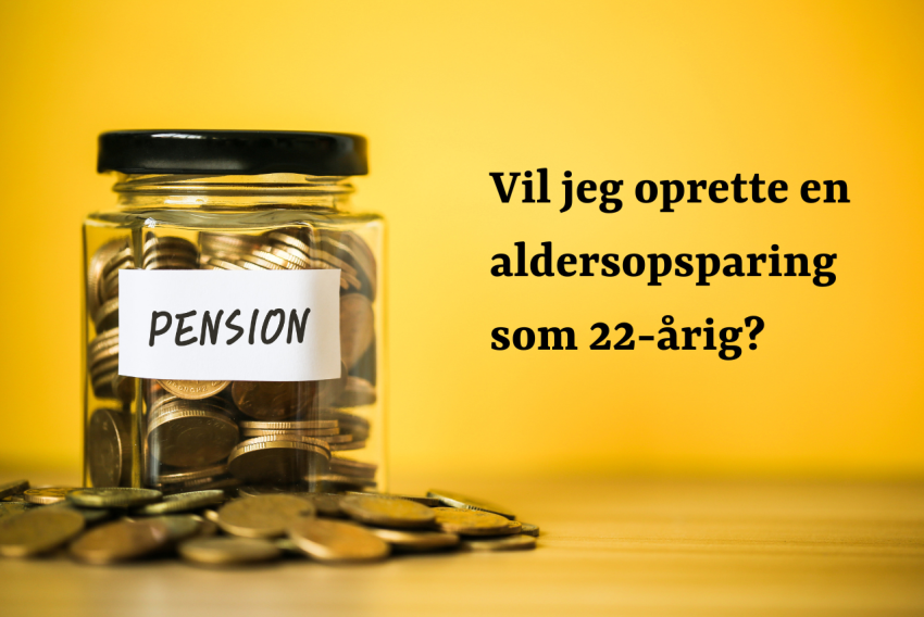 Aldersopsparing som 22-årig