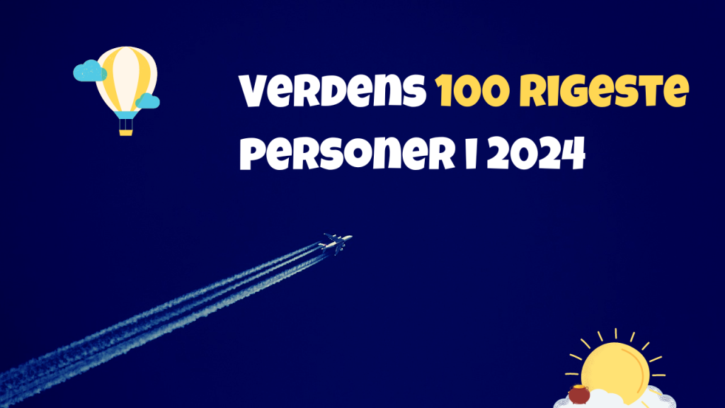 Verdens 100 rigeste personer i 2024