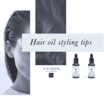 Tips on how to style hair with Unique Beauty hair oils