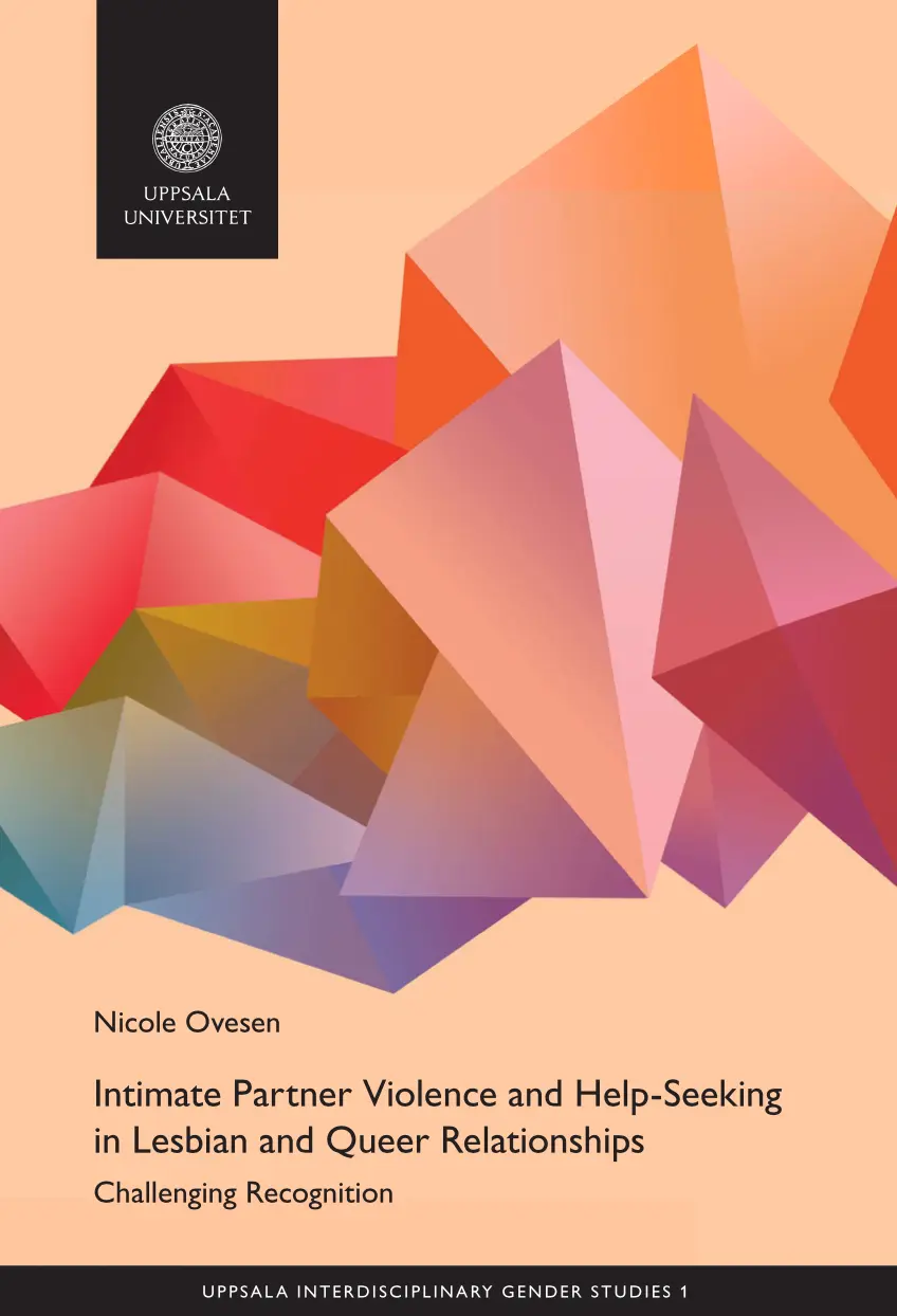 Nicole Ovesens avhandling Intimate Partner Violence and Help-Seeking in Lesbian and Queer Relationships (2021), Uppsala Universitet.