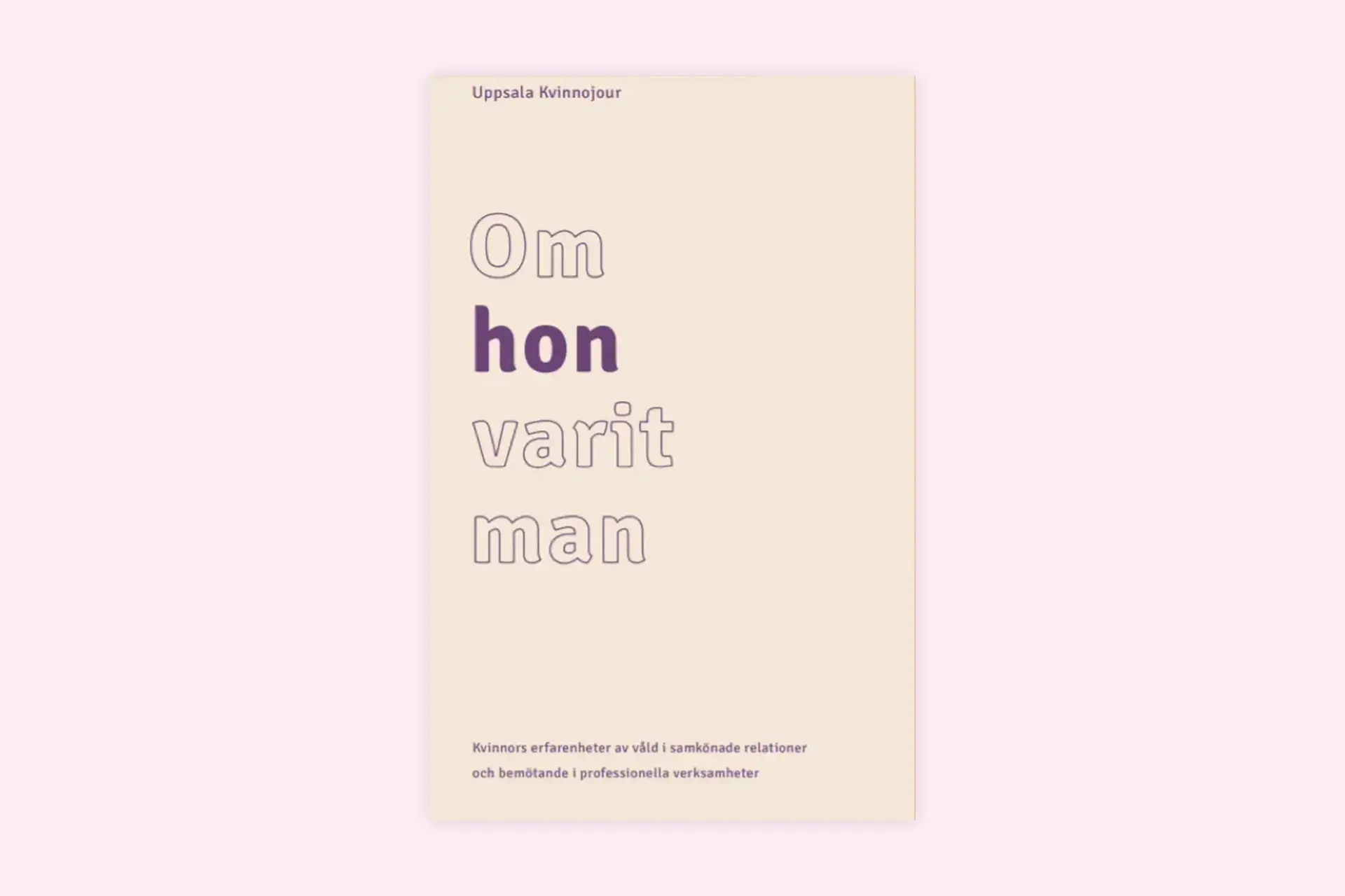 Om hon varit man – en bok av Uppsala Kvinnojour