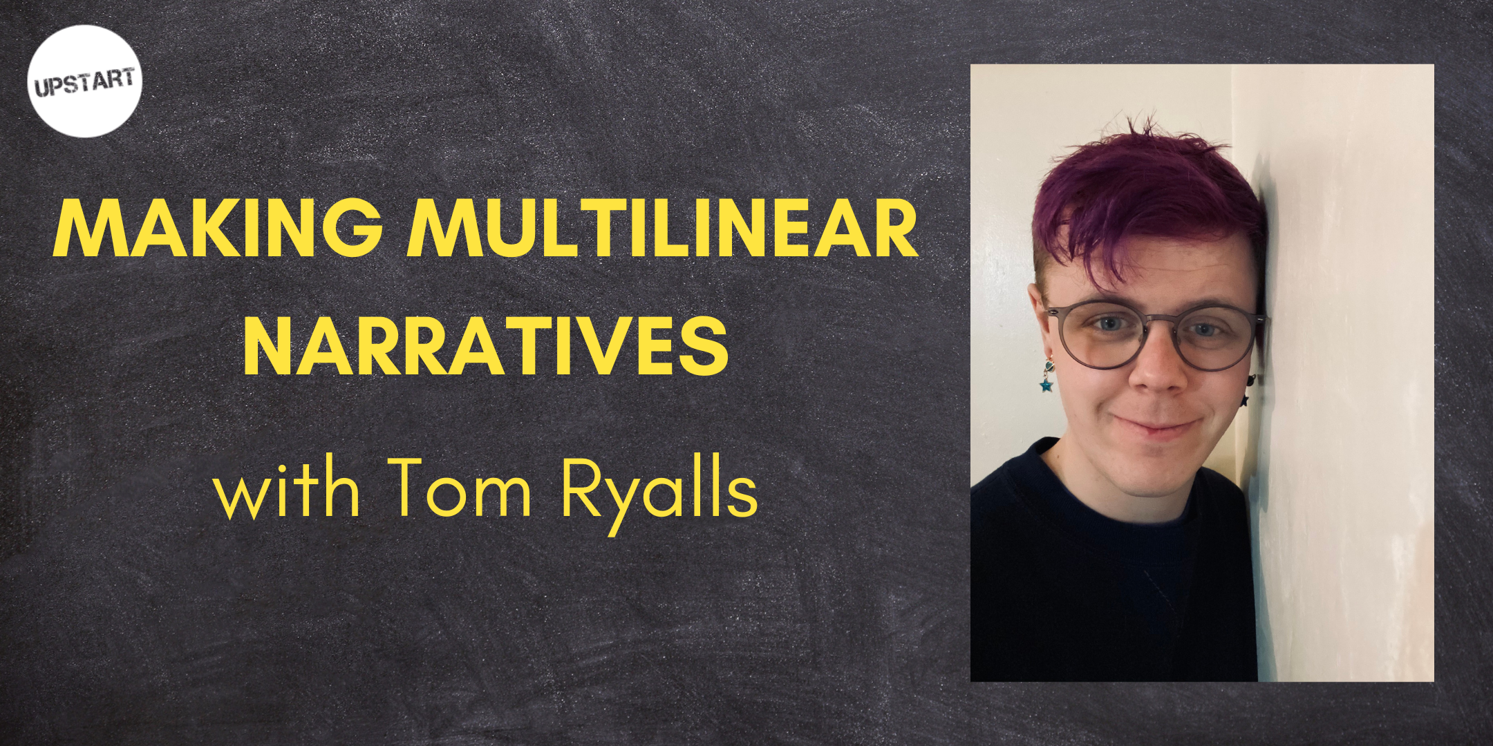 A picture of Tom Ryalls with the title of the workshop: Making Multilinear Narratives