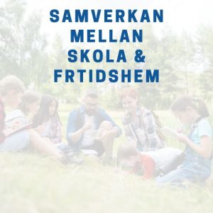 Samverkan mellan skola och fritidshem (Digitalt)