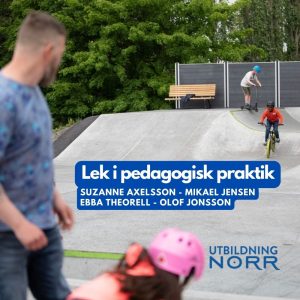 Lek i pedagogisk praktik - Malmö och Gävle