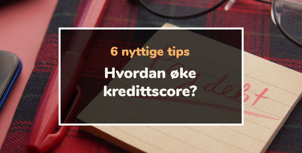 hvordan øke kredittscore