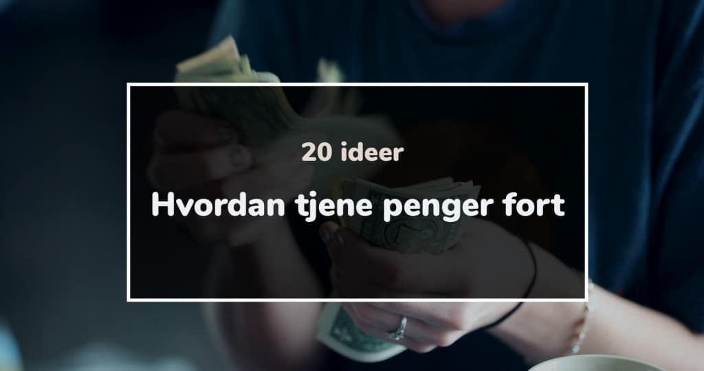 hvordan tjene penger fort