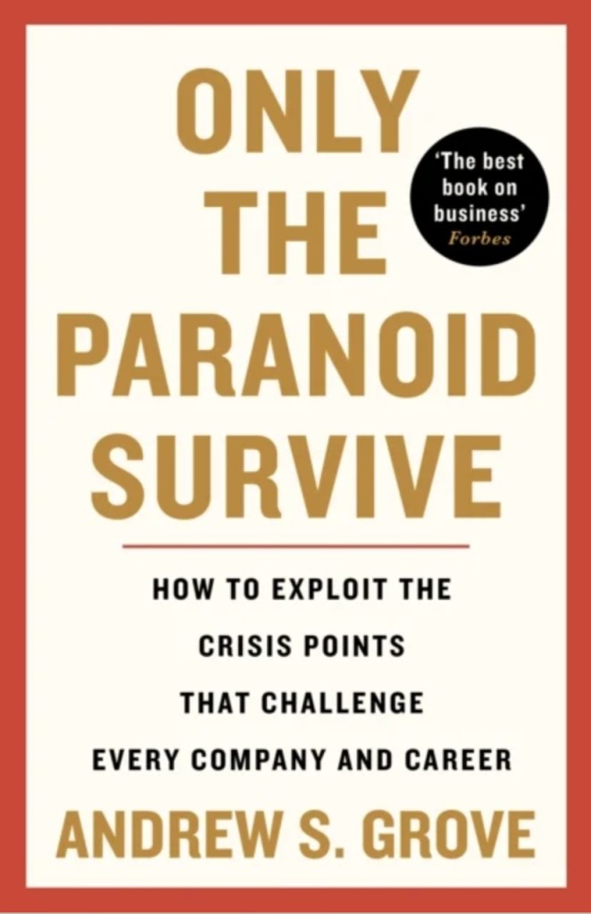 Andy Grove only the paranoid survive
