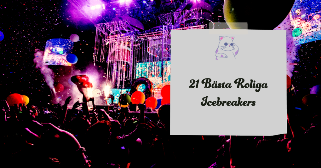 21 bästa roliga icebreakers