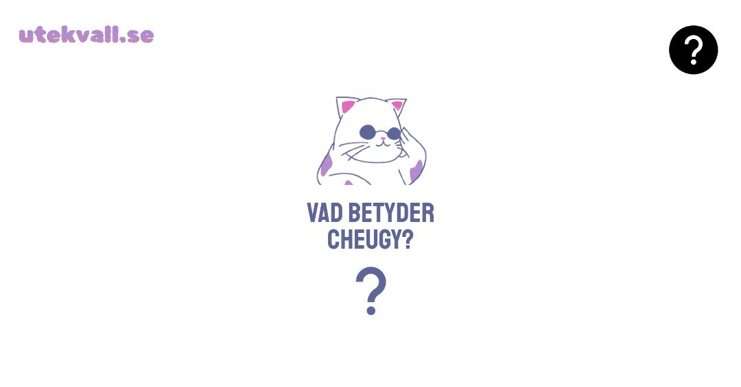 vad betyder cheugy