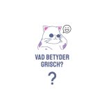 vad betyder grisch