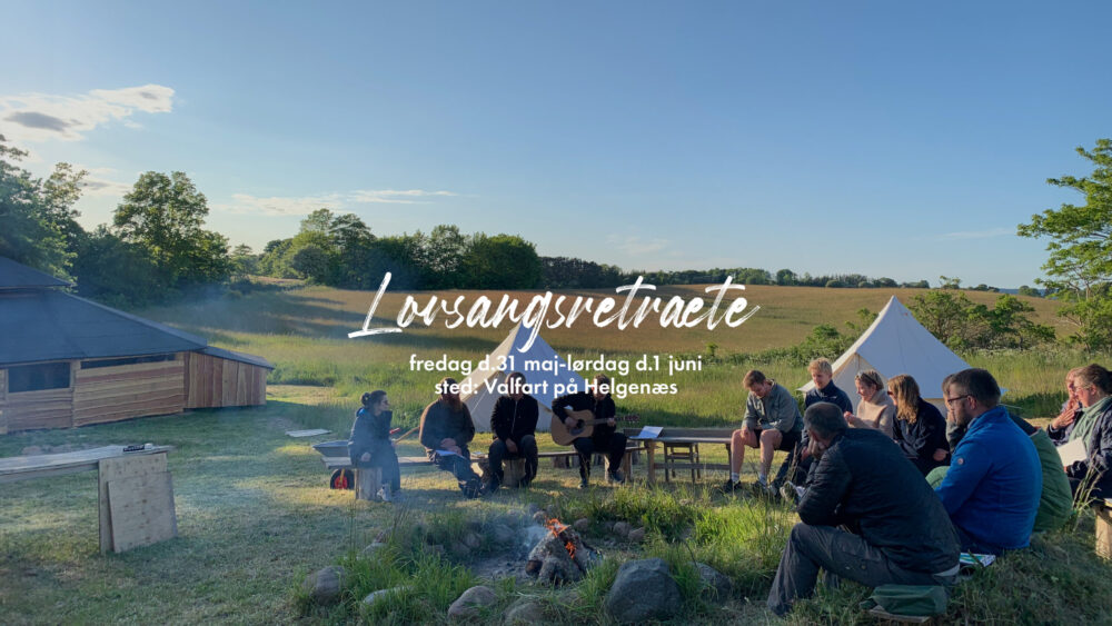 Read more about the article Lovsangsretræte 2024