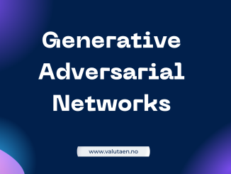 va - er - Generative - Adversarial - Networks - GAN- GANs - valutaen.png