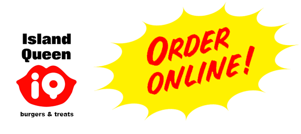 Island Queen - Burgers and Treats. Order Online!