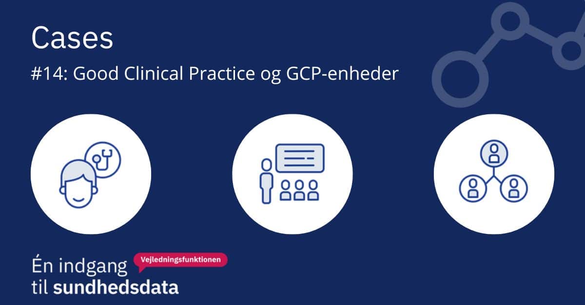 Case 14. Good clinical practice og GCP-enheder