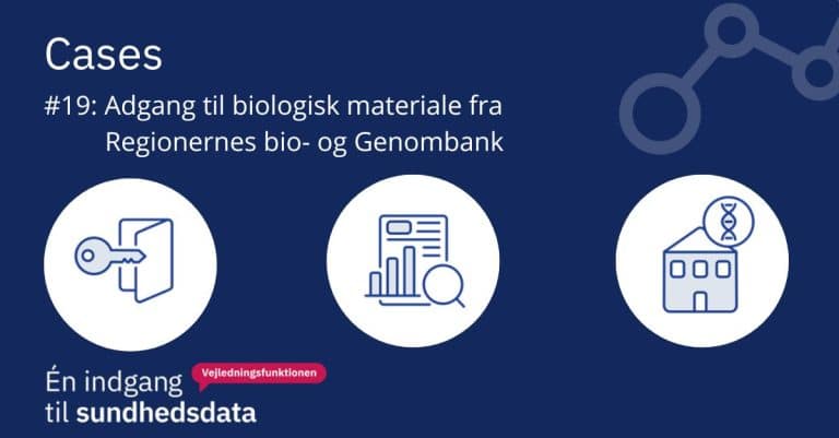 Case #19: Adgang til biologisk materiale fra Regionernes Bio- og Genombank