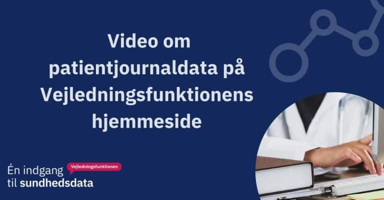 Webinar video om patientjournaldata på Vejledningsfunktionens hjemmeside