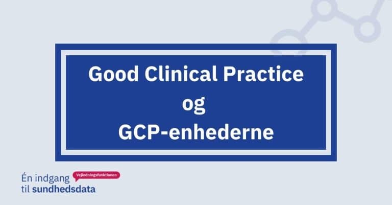 Good Clinical Practice og GCP-enheder