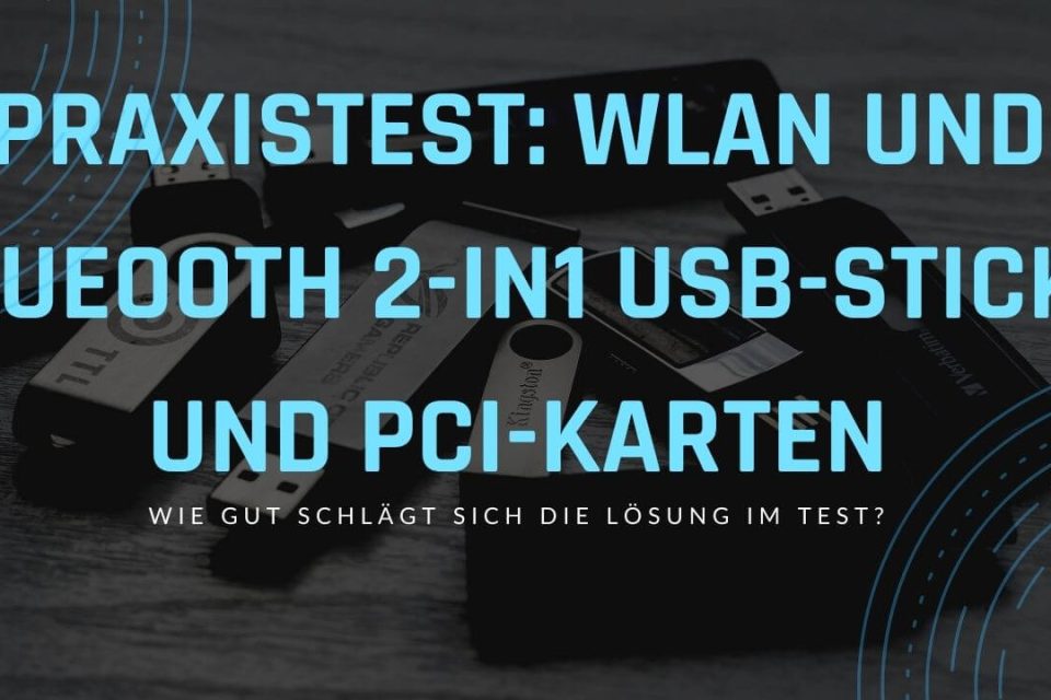WLAN und Bluetooth 2in1 USB Sticks im Test