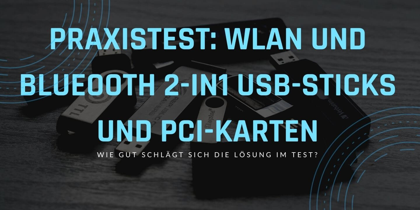 WLAN und Bluetooth 2in1 USB Sticks im Test