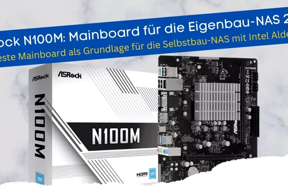 ASRock N100M Review und Test für Selbstbau-NAS