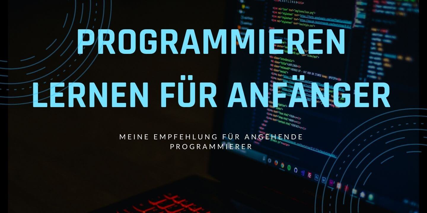 Eine Programmiersprache lernen für Anfänger: So gelingt der Einstieg