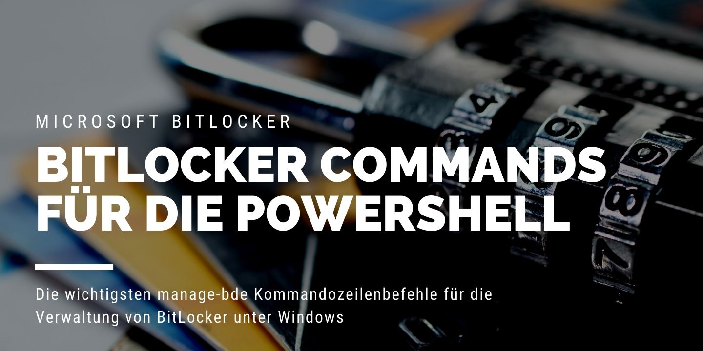 BitLocker manage-bde commands für die Powershell Kommandozeilenbefehle