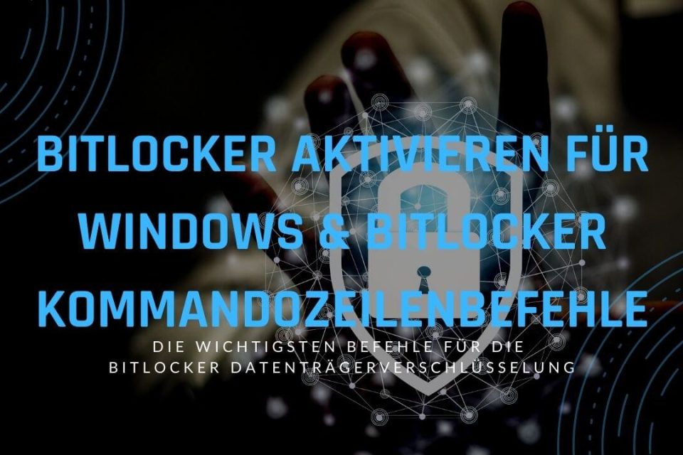 Datenverschlüsselung mit BitLocker Kommandozeilenbefehle bde-commands