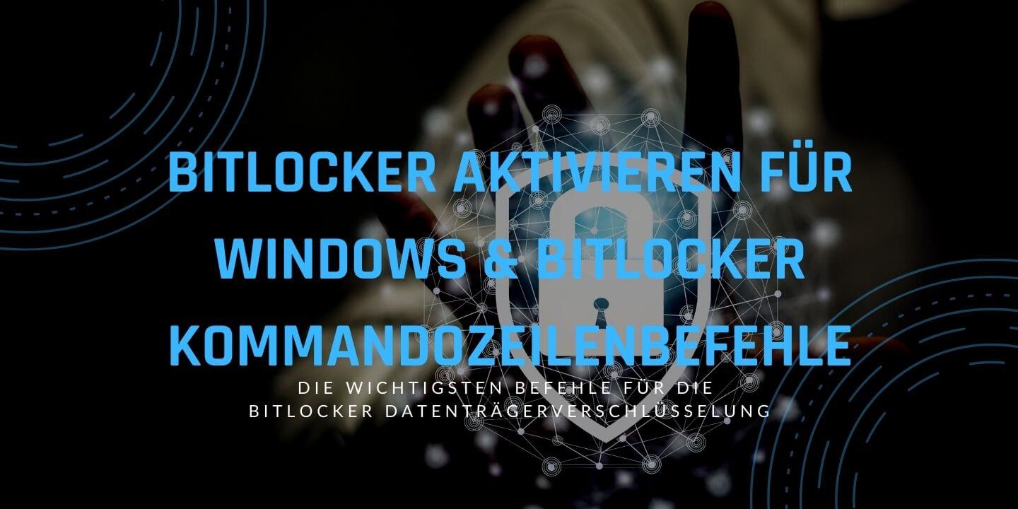 Datenverschlüsselung mit BitLocker Kommandozeilenbefehle bde-commands