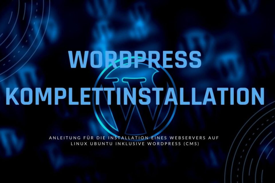 Wordpress installieren linux ubuntu mit lamp-stack anleitung