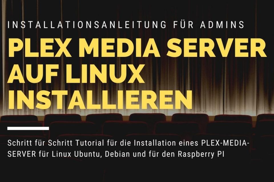 Anleitung Plex Linux Installieren für Ubuntu und Debian