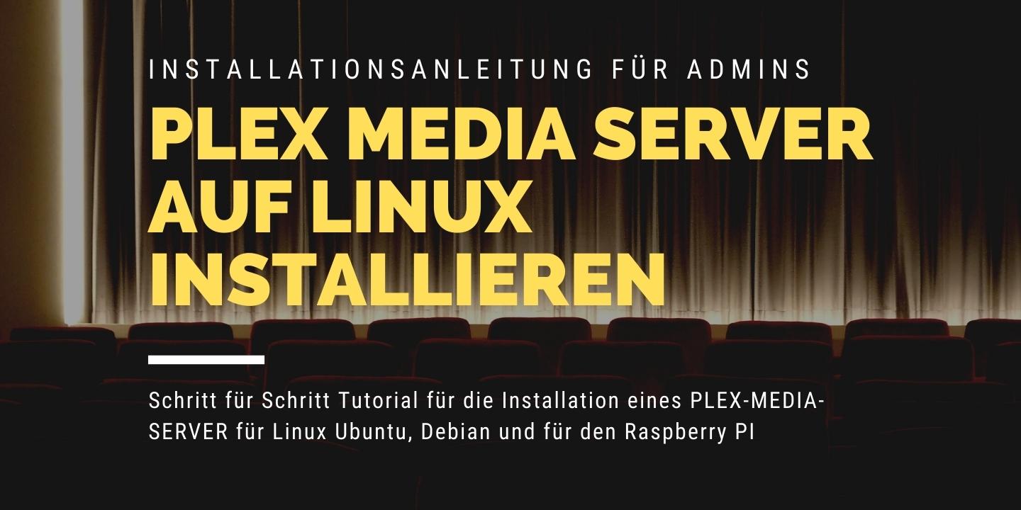 Anleitung Plex Linux Installieren für Ubuntu und Debian