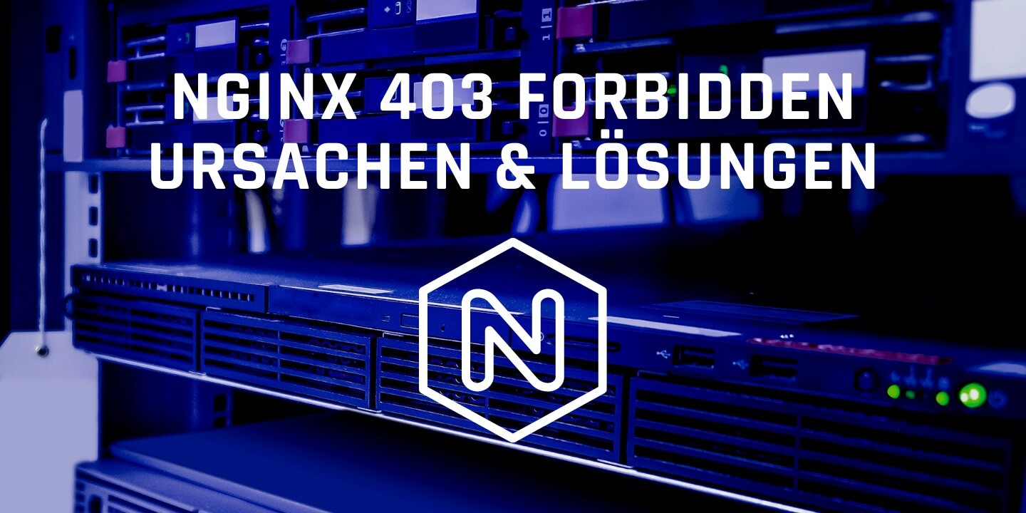 Nginx 403 Forbidden ursachen und lösungen