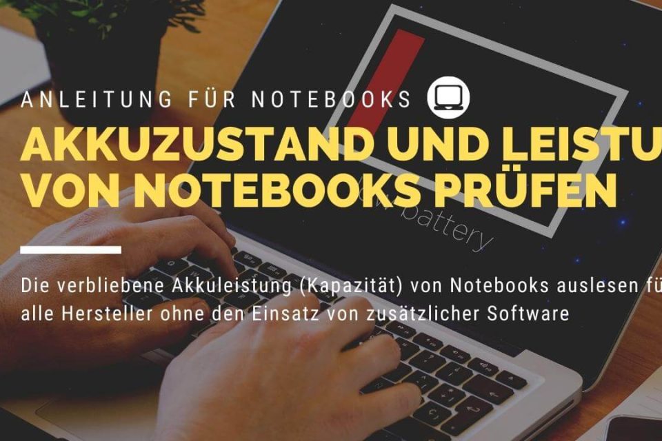 Notebook-Akku prüfen auf Leistung und Kapazität nach Abnutzung