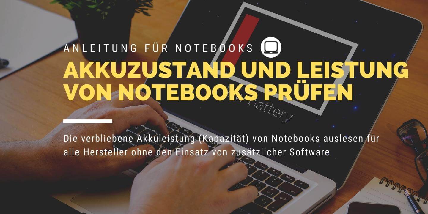 Notebook-Akku prüfen auf Leistung und Kapazität nach Abnutzung