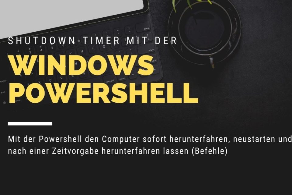 PC mit Powershell automatisch in Minuten (Zeit) neustarten lassen