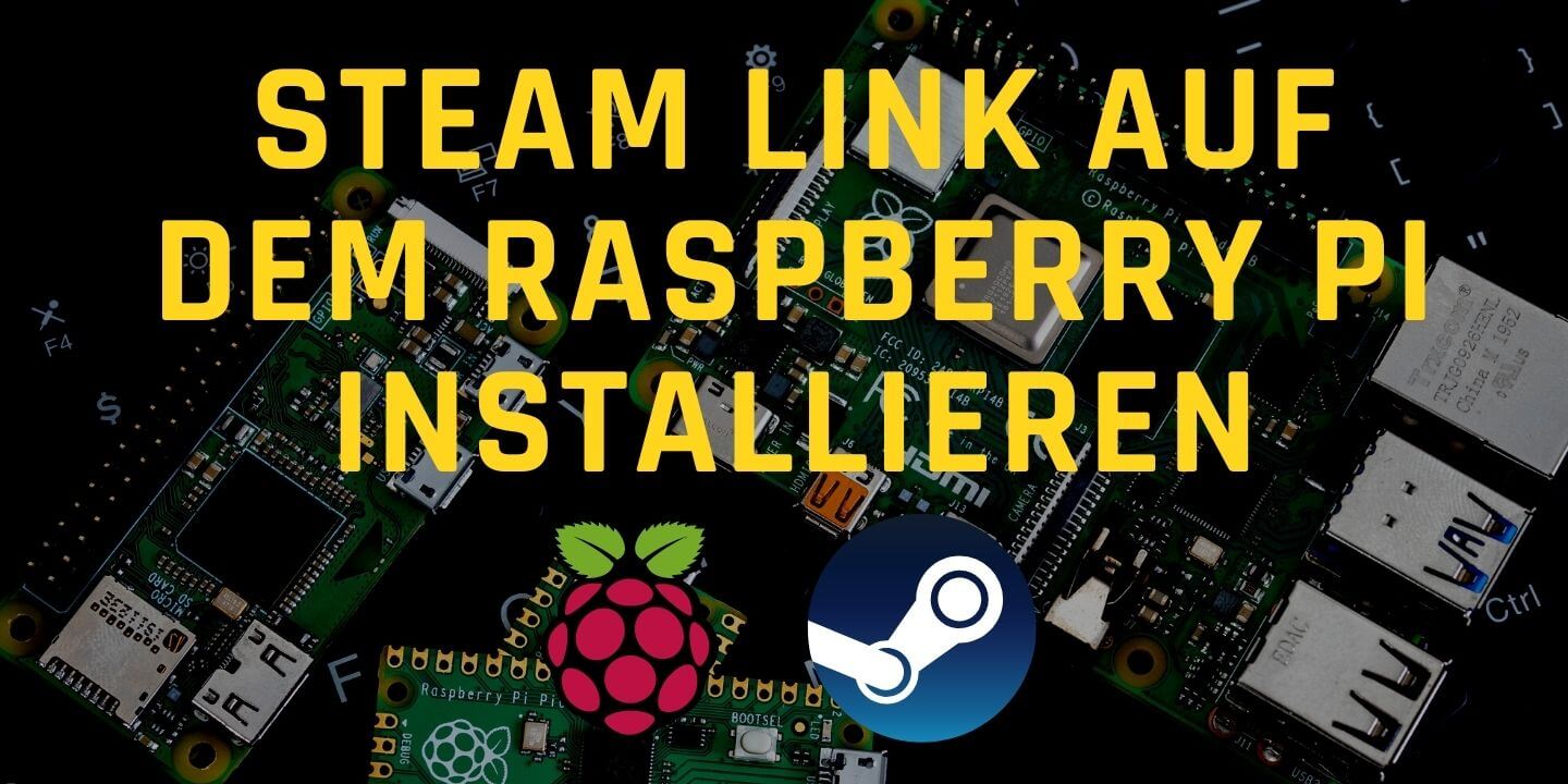 Steam Link für Linux auf dem Raspberry Pi installieren