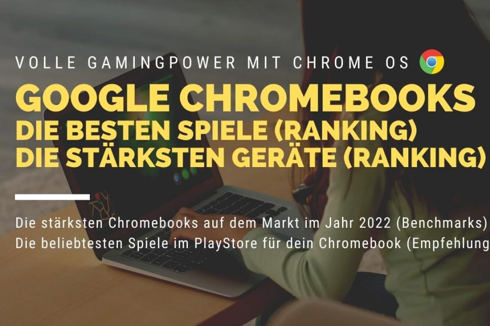 die stärksten chromebooks auf dem markt für die besten spiele im ranking-chart