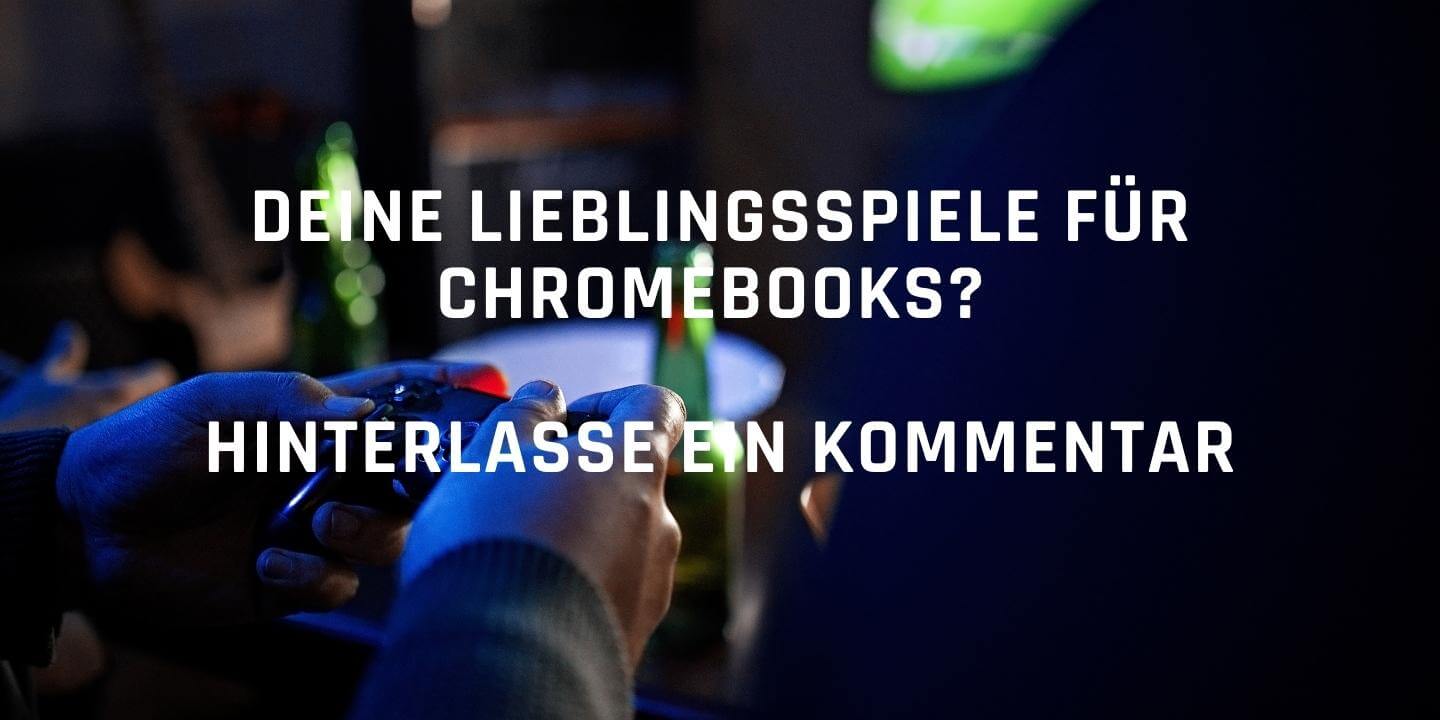 feedback über die besten chromebook games