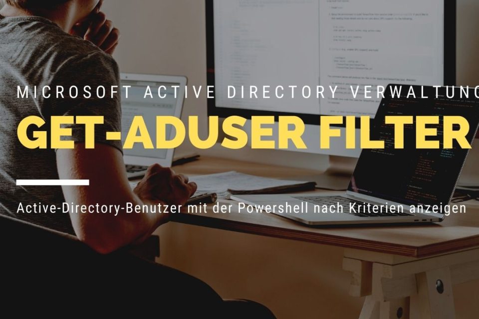 get-aduser filter alle parameter für die powershell