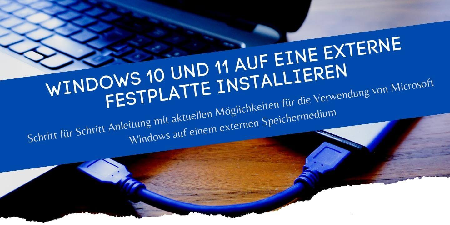 Microsoft Windows 10/11 auf eine externe Festplatte installieren (Tutorial)