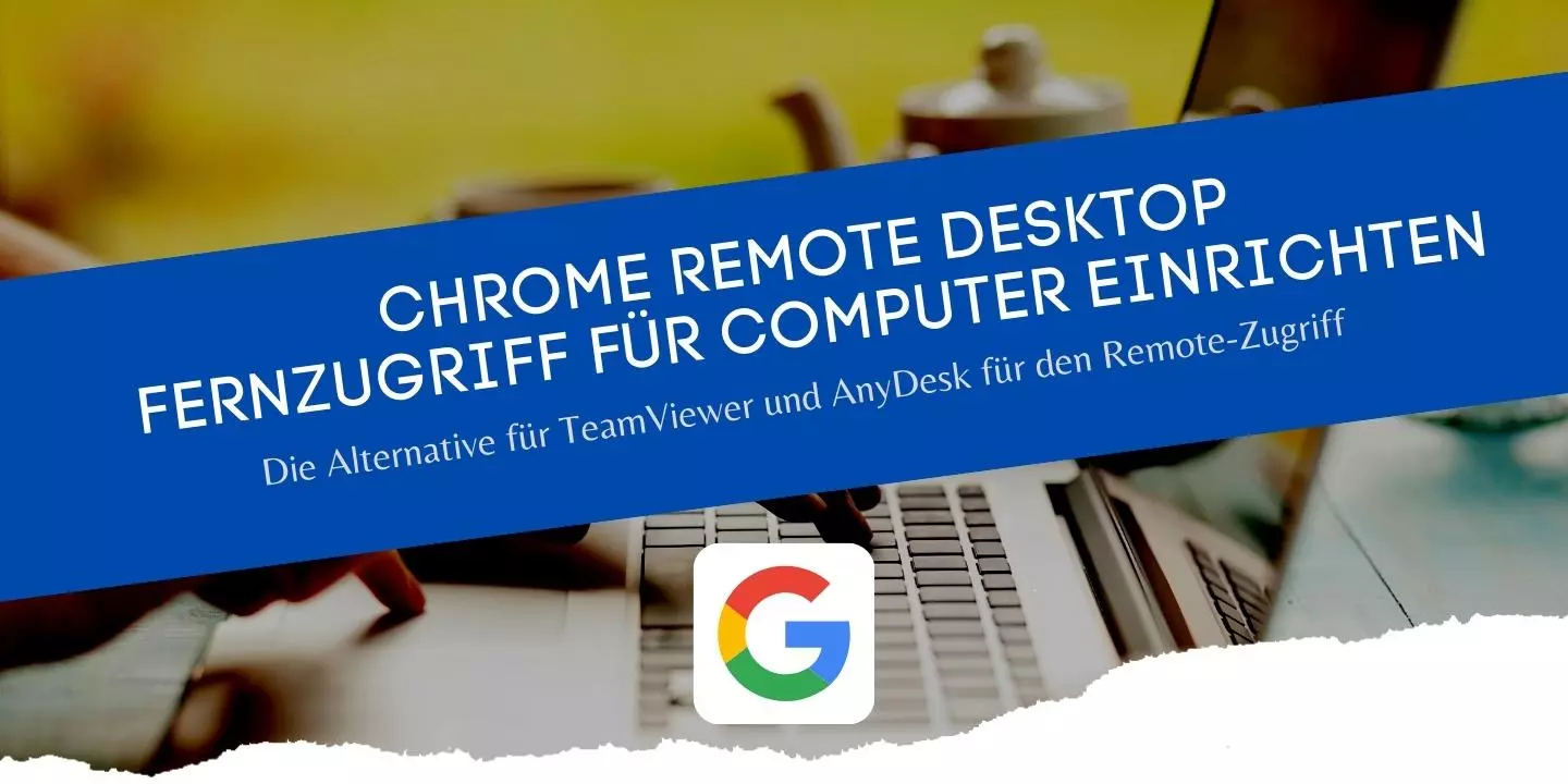 Chrome Remote Desktop Installation und Einrichtung