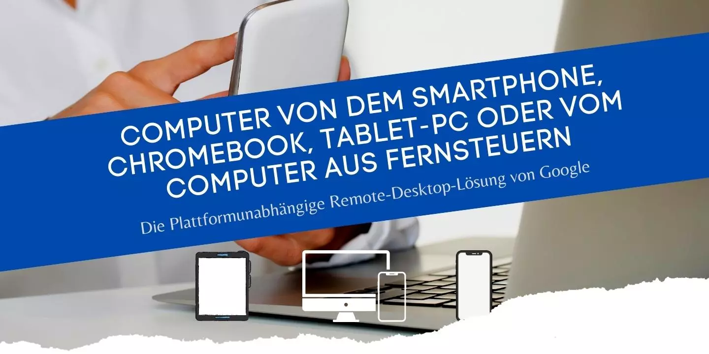 Computer Fernsteuern mit Remote-Desktop für Chrome als Alternative zu AnyDesk und TeamViewer