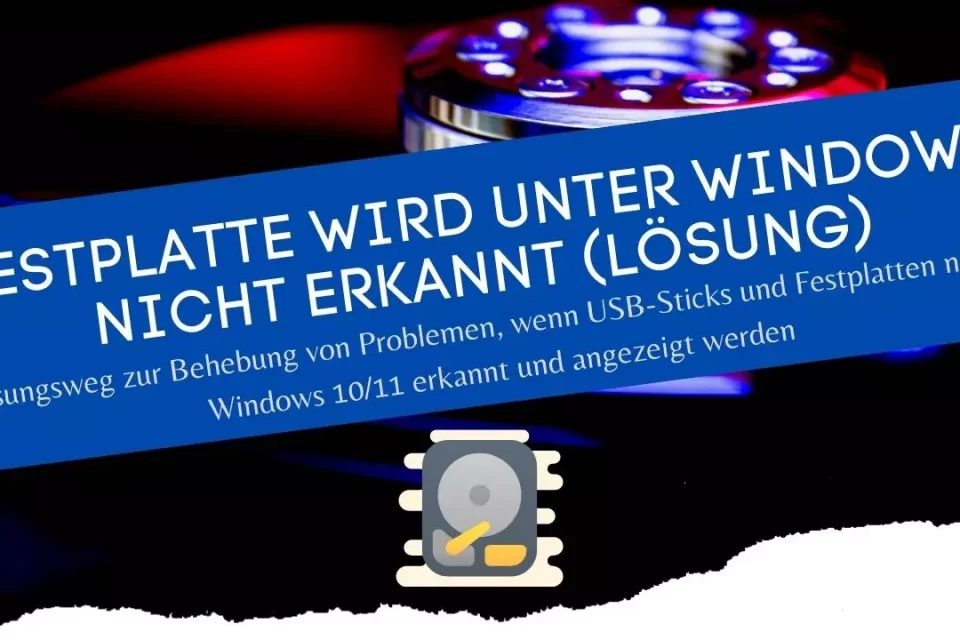 Festplatte wird nicht erkannt und angezeigt Problemlösung unter Windows