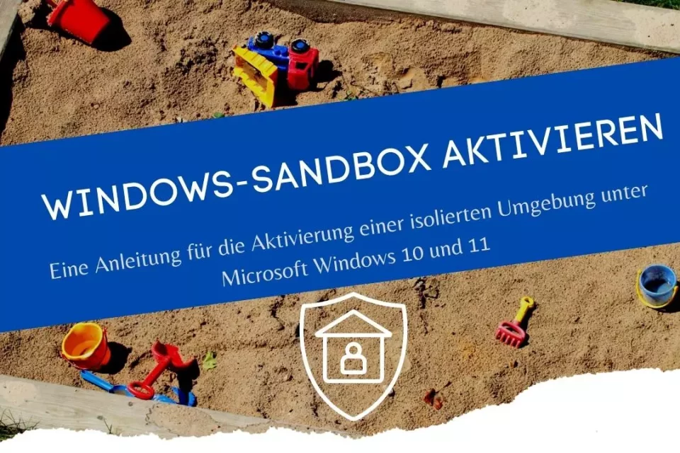 Windows Sandbox aktivieren für Windows 11 und Windows 10
