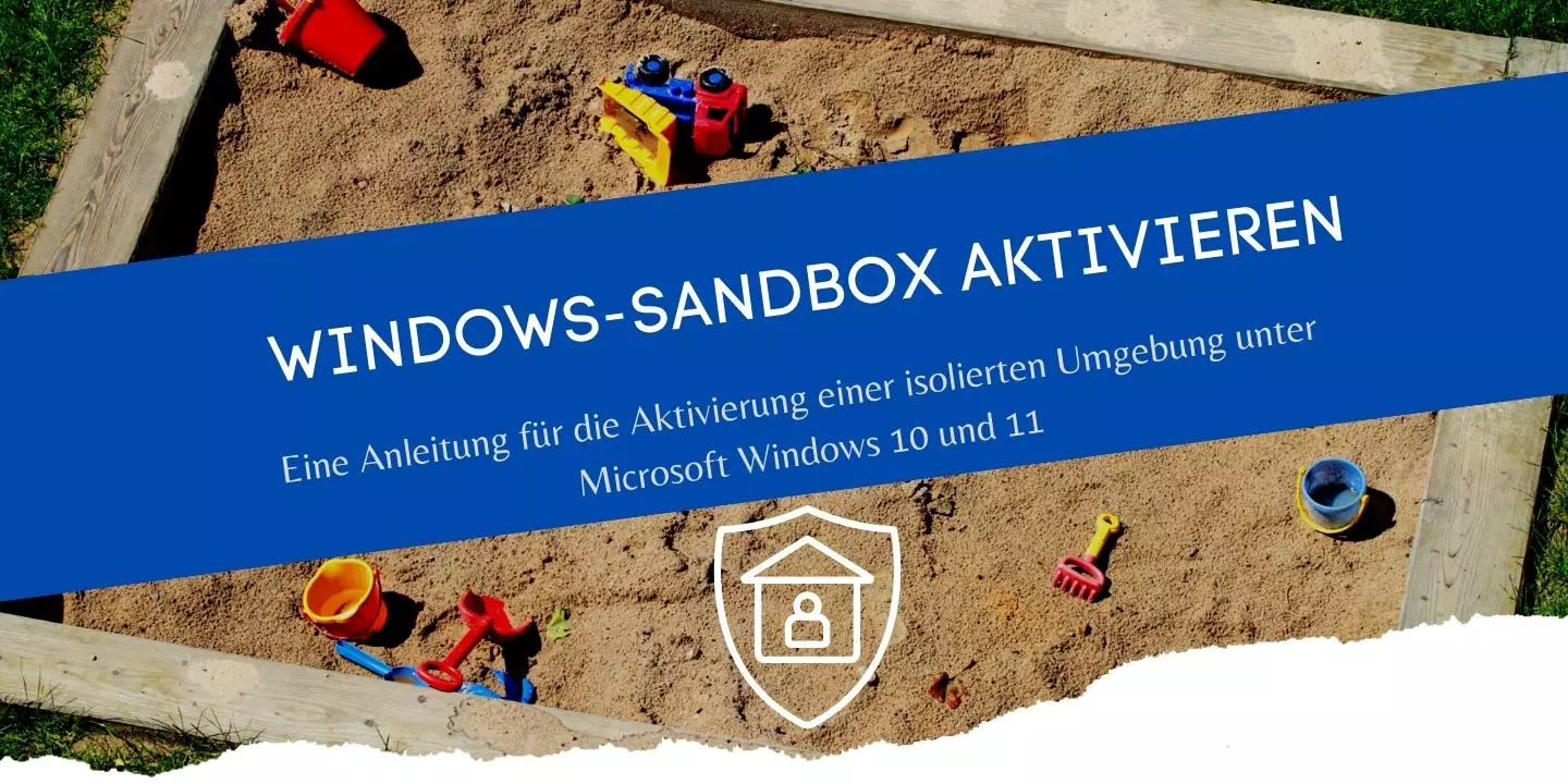 Windows Sandbox aktivieren für Windows 11 und Windows 10