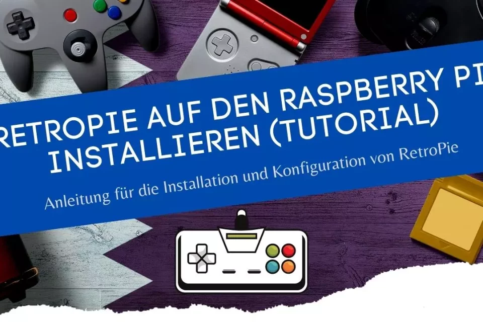 RetroPie auf Raspberry Pi installieren für die eigene Retro-Konsole