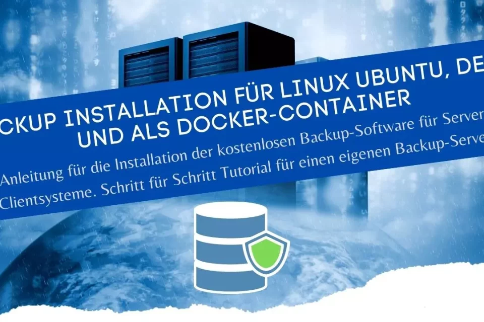 UrBackup Installationsanleitung für Linux Ubuntu, Debian und als Docker-Container