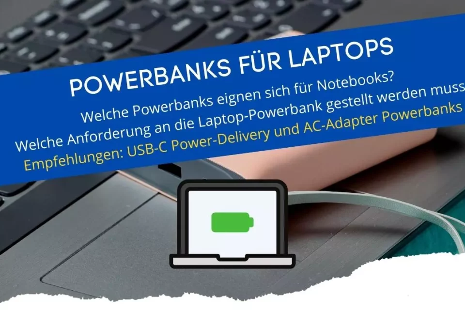 Laptop Powerbank Anforderungen und Empfehlungen zum laden eines Notebooks