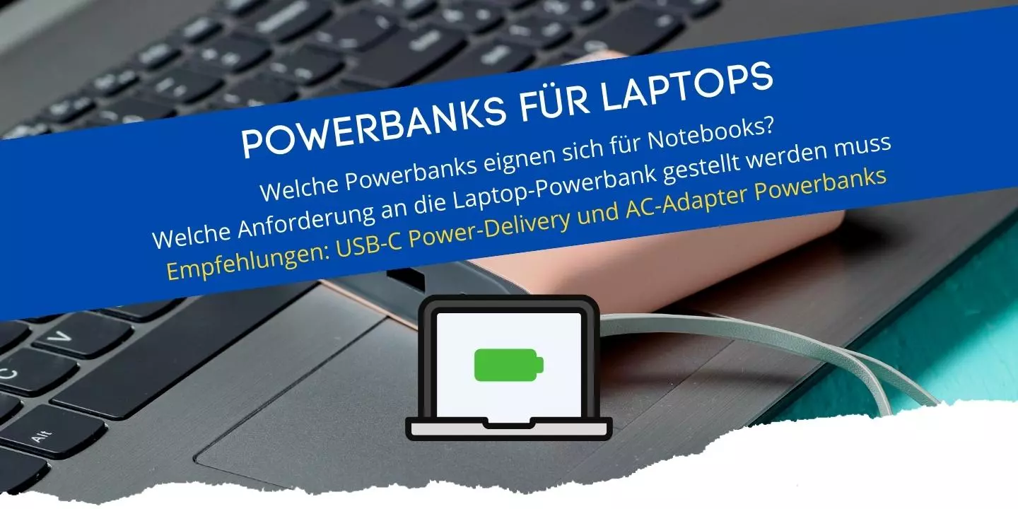 Laptop Powerbank Anforderungen und Empfehlungen zum laden eines Notebooks